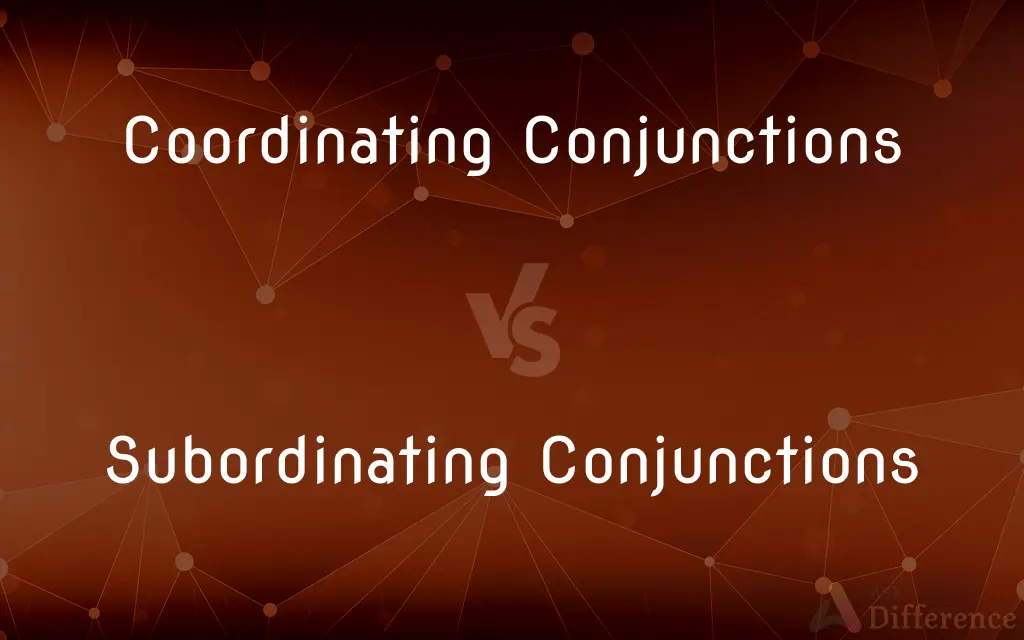 Coordinating Conjunctions vs. Subordinating Conjunctions — What's the Difference?