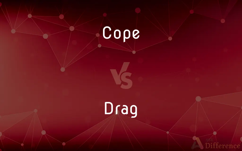 Cope vs. Drag — What's the Difference?