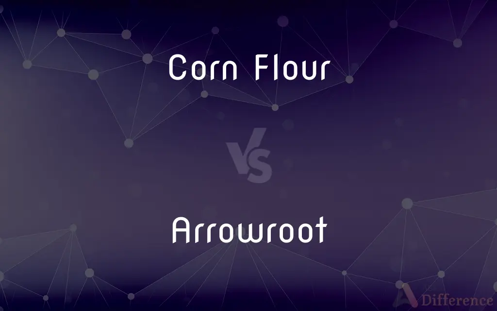 Corn Flour vs. Arrowroot — What's the Difference?