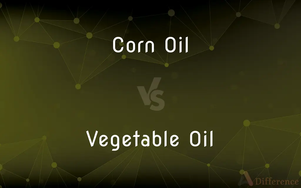 Corn Oil vs. Vegetable Oil — What's the Difference?