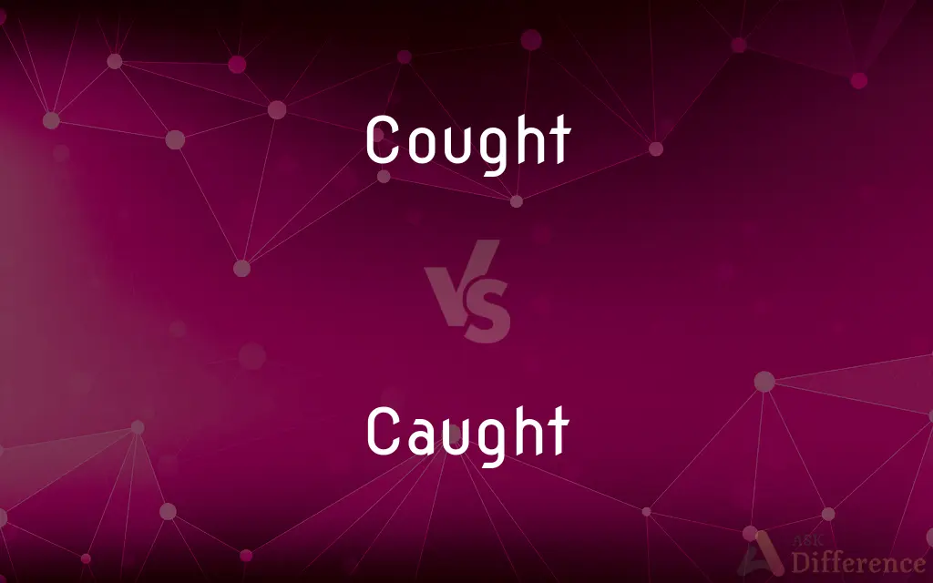 Cought vs. Caught — Which is Correct Spelling?