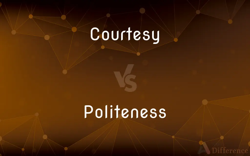 Courtesy vs. Politeness — What's the Difference?