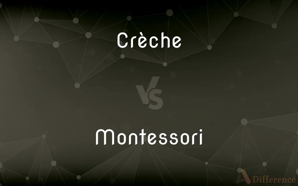 Crèche vs. Montessori — What's the Difference?