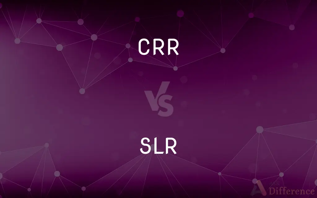 CRR vs. SLR — What's the Difference?