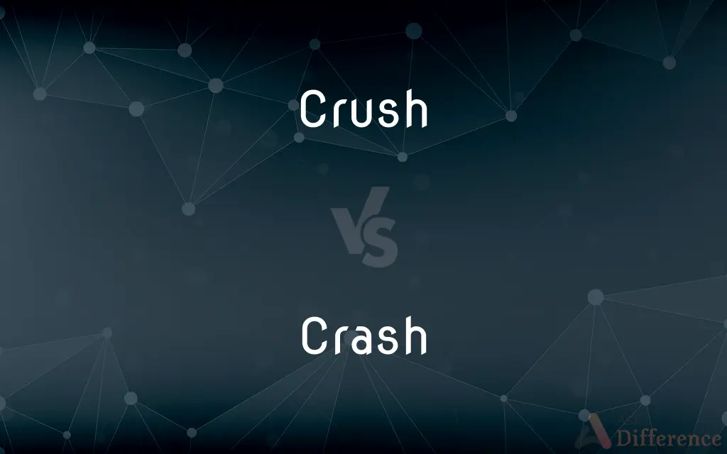Crash vs. Crush - What Is the Difference? (with Illustrations and Examples)