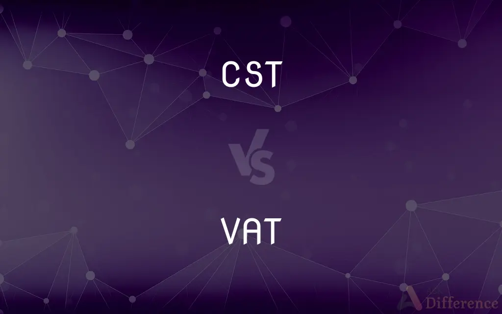 CST vs. VAT — What's the Difference?