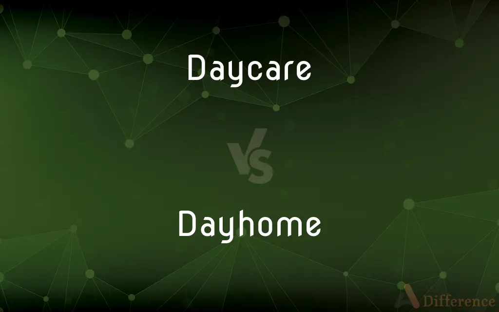 Daycare vs. Dayhome — What's the Difference?
