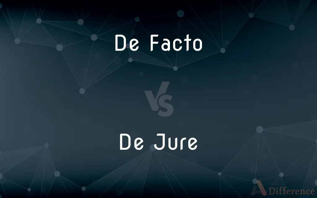 De Facto vs. De Jure — What's the Difference?