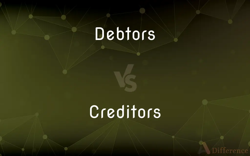 Debtors vs. Creditors — What's the Difference?