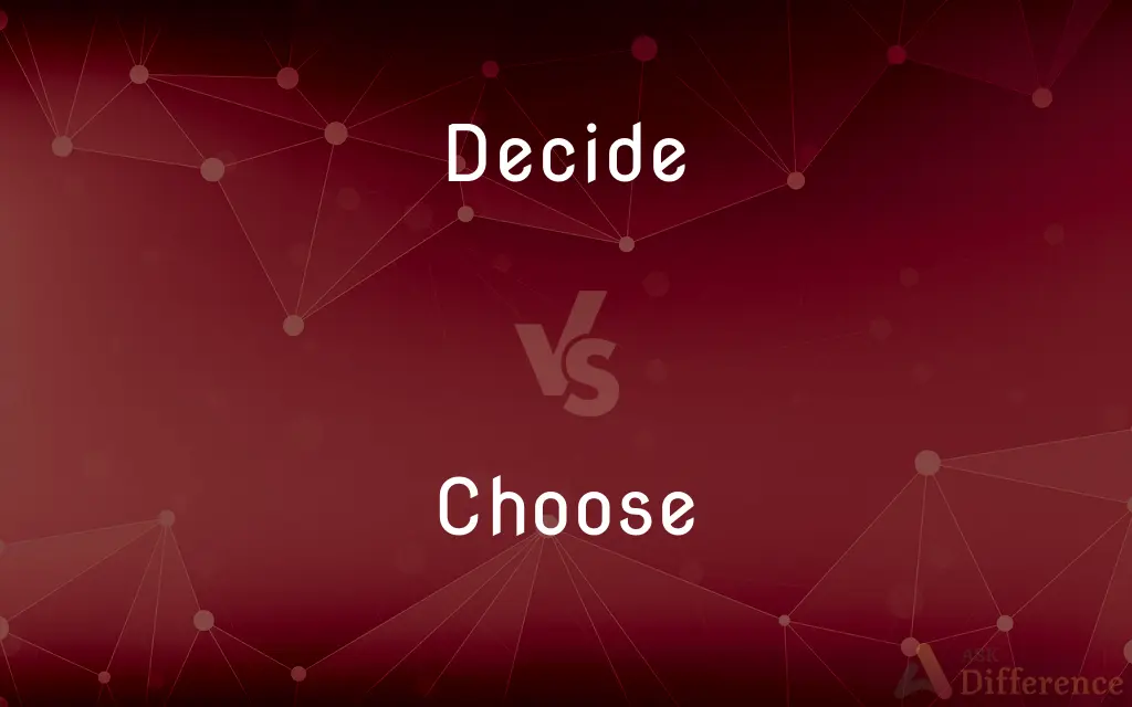  Decide Vs Choose What s The Difference 