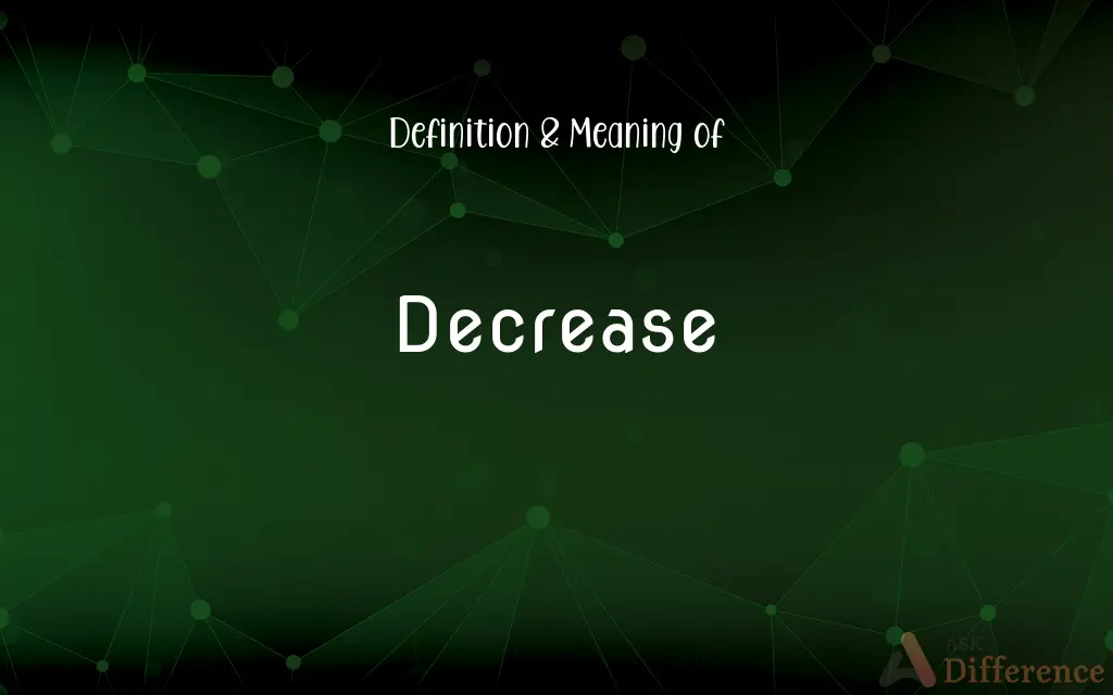 Decrease