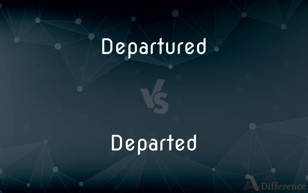 Departured vs. Departed — Which is Correct Spelling?