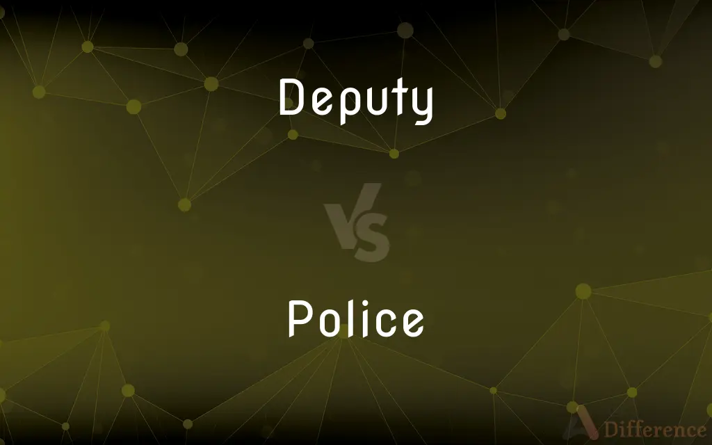 Deputy Vs Police What s The Difference 