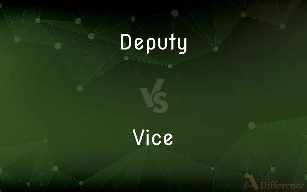 Deputy Vs Vice What s The Difference 