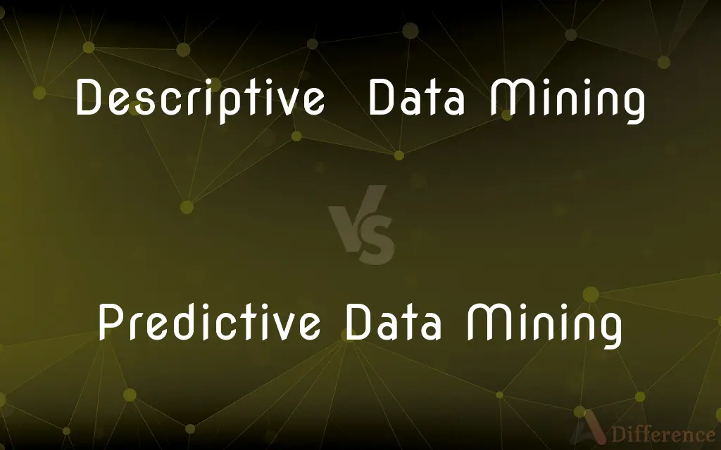 Descriptive Data Mining vs. Predictive Data Mining — What's the Difference?