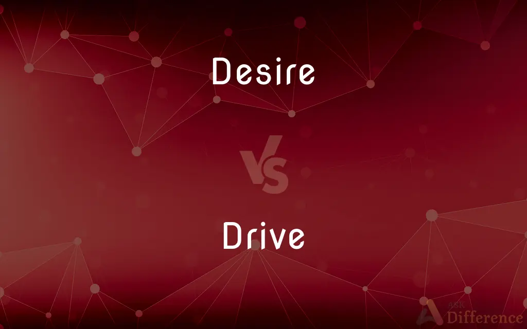 Desire vs. Drive — What's the Difference?