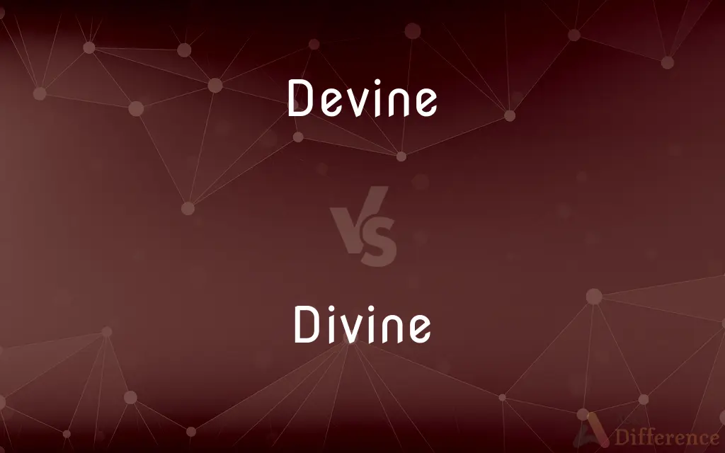 Devine vs. Divine — Which is Correct Spelling?