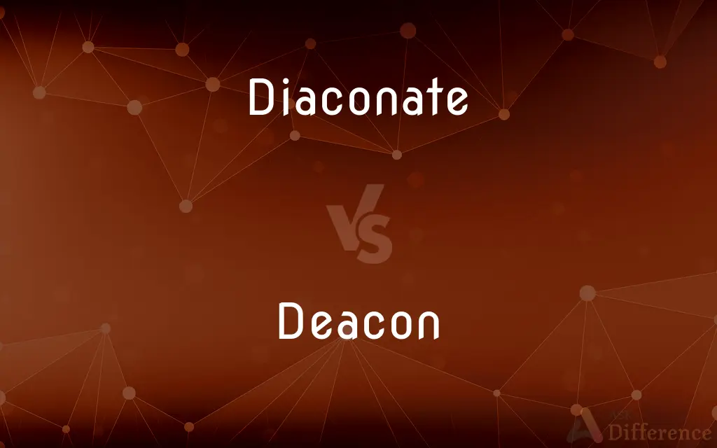 Diaconate vs. Deacon — What's the Difference?