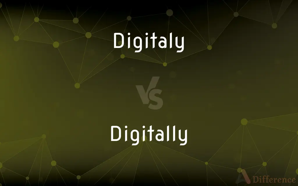 Digitaly vs. Digitally — Which is Correct Spelling?