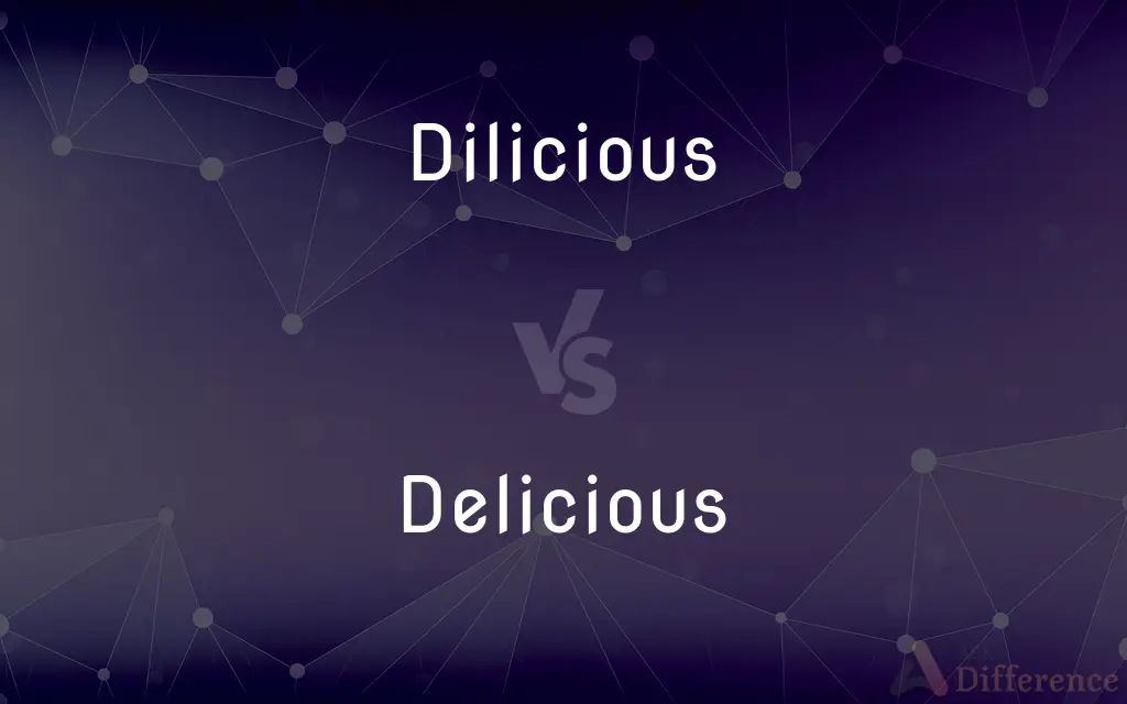 Dilicious vs. Delicious — Which is Correct Spelling?