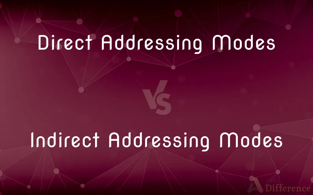 Direct Addressing Modes vs. Indirect Addressing Modes — What's the Difference?