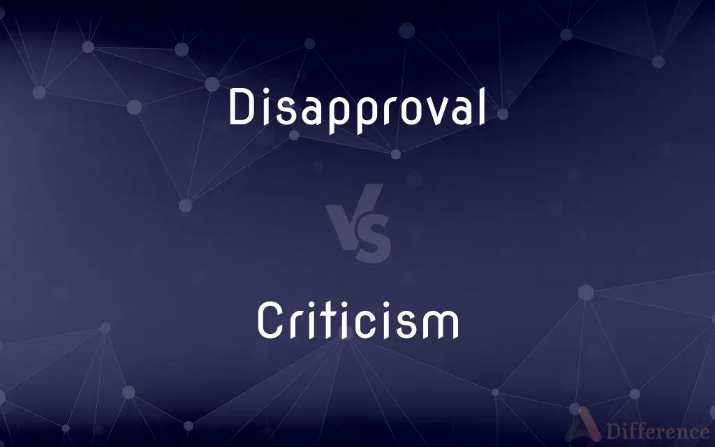 Disapproval vs. Criticism — What's the Difference?