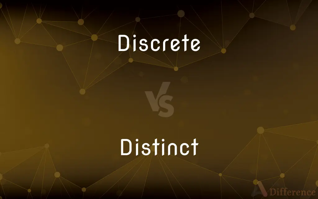 Discrete vs. Distinct — What's the Difference?