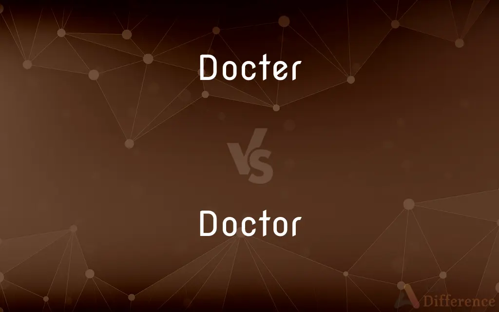 Docter vs. Doctor — Which is Correct Spelling?