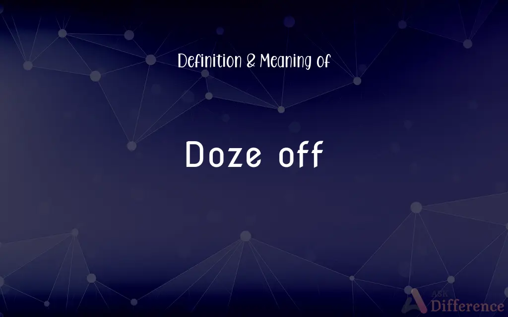 Doze off Definition and Meaning