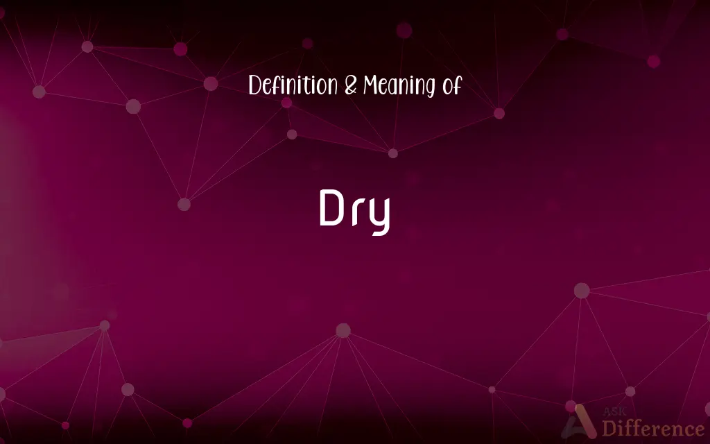 Dry