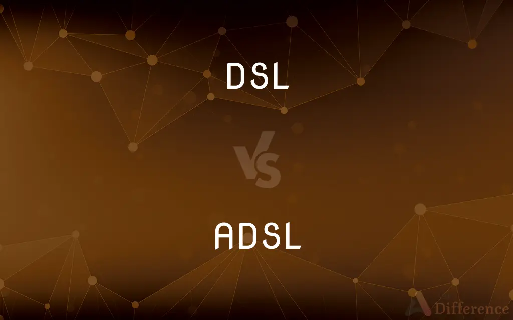 DSL vs. ADSL — What's the Difference?
