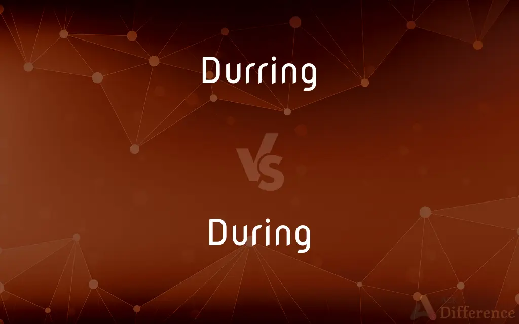 Durring vs. During — Which is Correct Spelling?