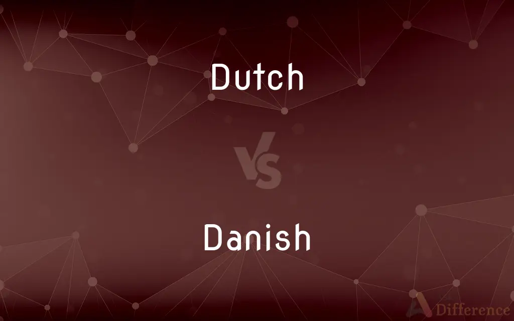 Dutch vs. Danish — What's the Difference?