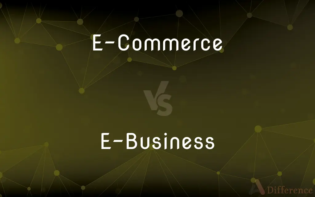 E-Commerce vs. E-Business — What's the Difference?