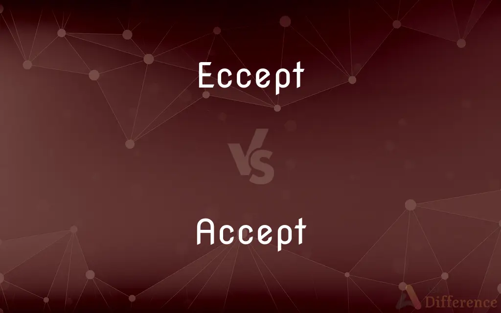 Eccept vs. Accept — Which is Correct Spelling?