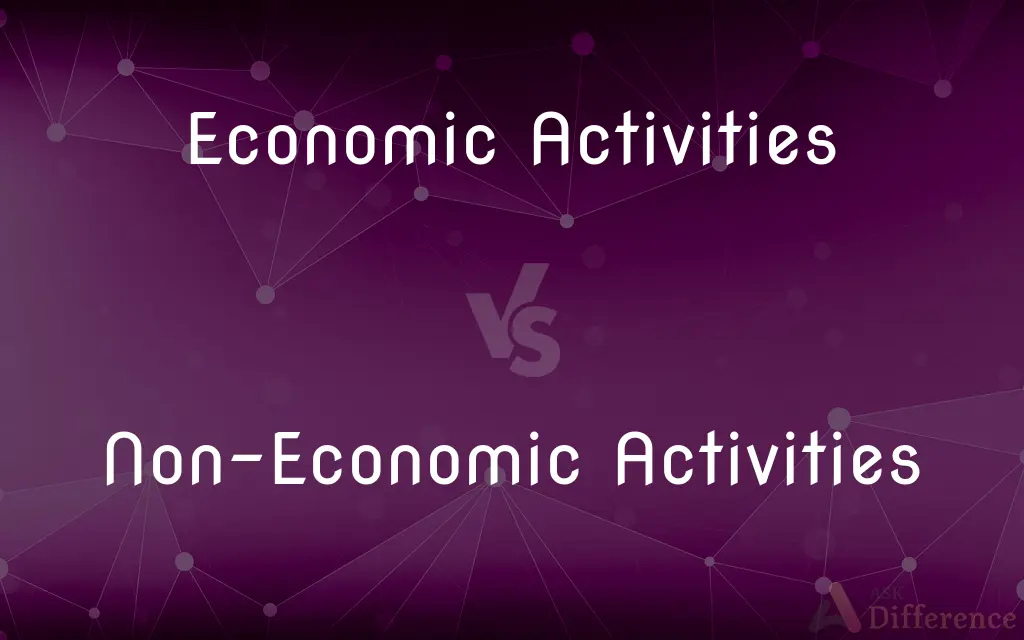Economic Activities vs. Non-Economic Activities — What's the Difference?
