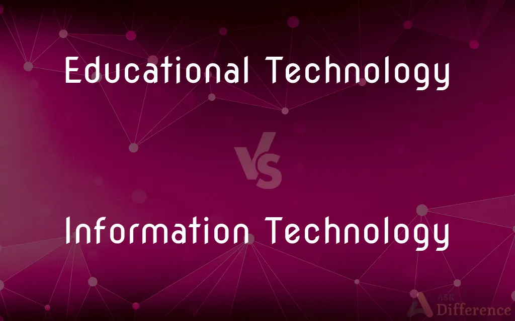 Educational Technology vs. Information Technology — What's the Difference?