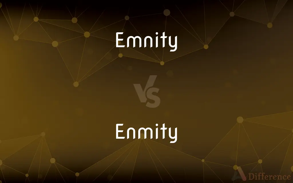 Emnity vs. Enmity — Which is Correct Spelling?