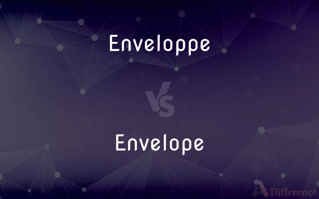 Enveloppe vs. Envelope — Which is Correct Spelling?