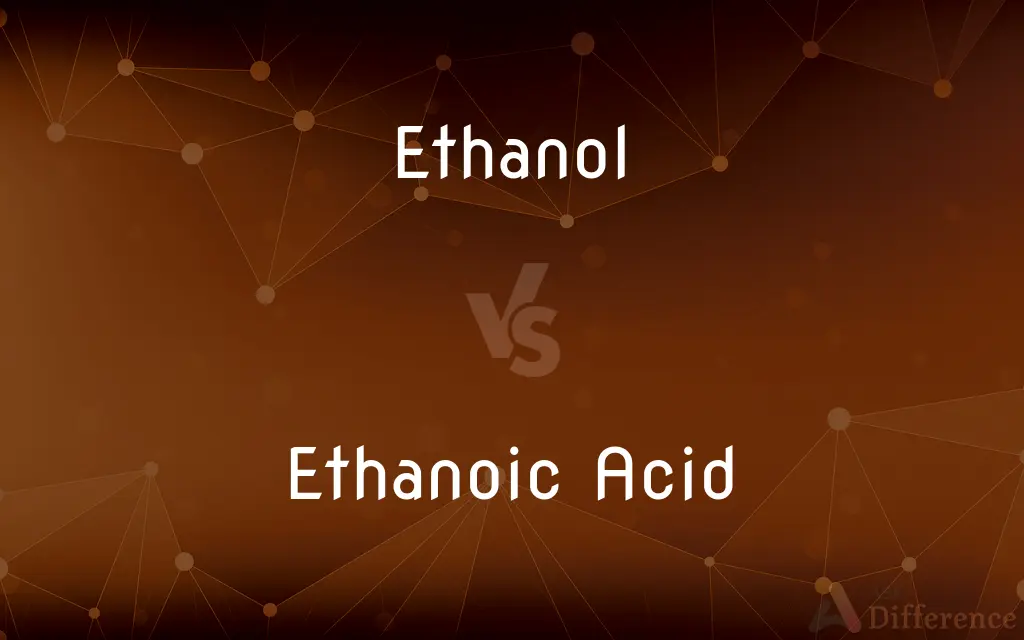 Ethanol vs. Ethanoic Acid — What's the Difference?