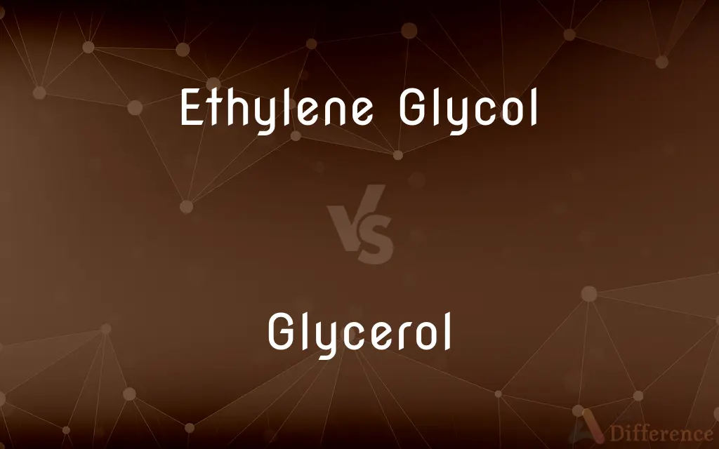 Ethylene Glycol vs. Glycerol — What's the Difference?