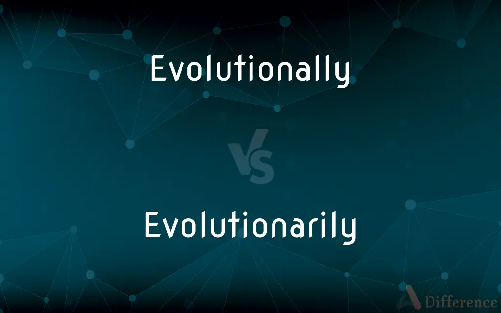 Evolutionally vs. Evolutionarily — Which is Correct Spelling?