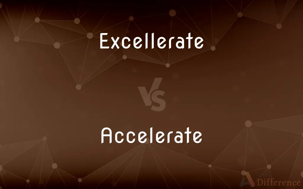 Excellerate vs. Accelerate — Which is Correct Spelling?