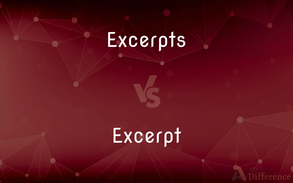 Excerpts vs. Excerpt — What's the Difference?