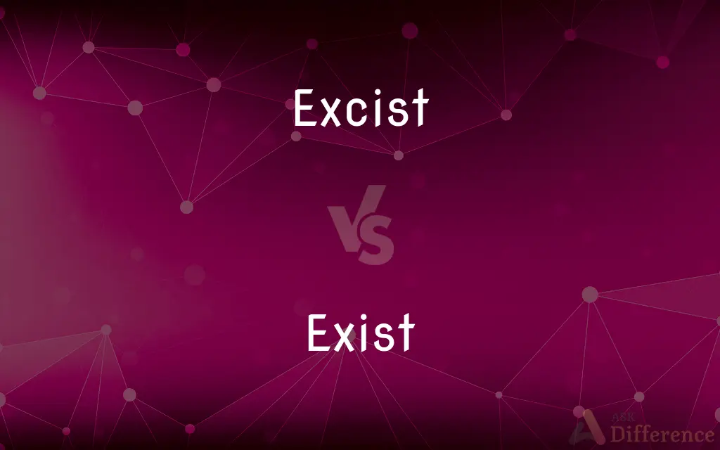 Excist vs. Exist — Which is Correct Spelling?