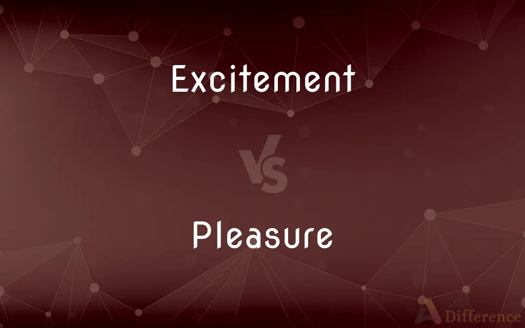 Excitement vs. Pleasure — What's the Difference?