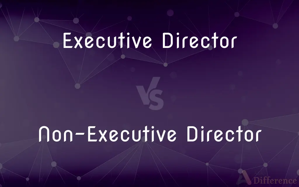 Executive Director vs. Non-Executive Director — What's the Difference?