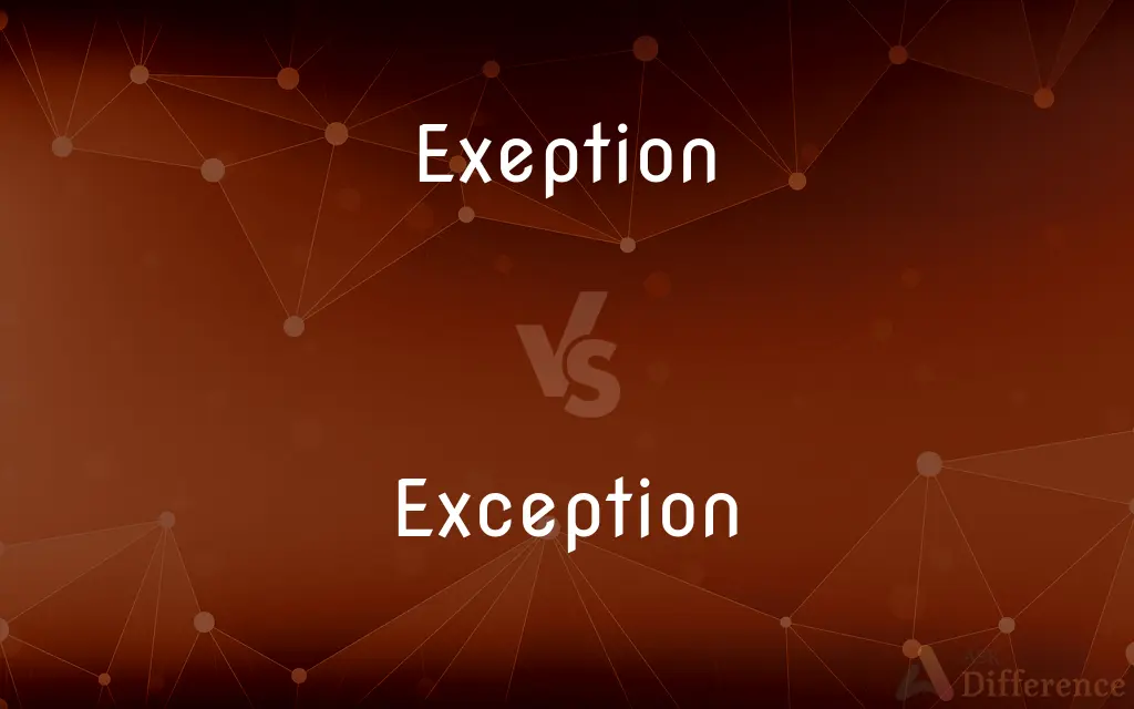Exeption vs. Exception — Which is Correct Spelling?