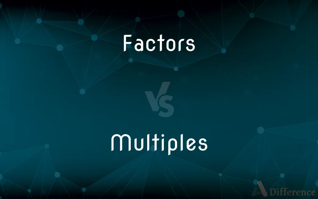 Factors vs. Multiples — What's the Difference?