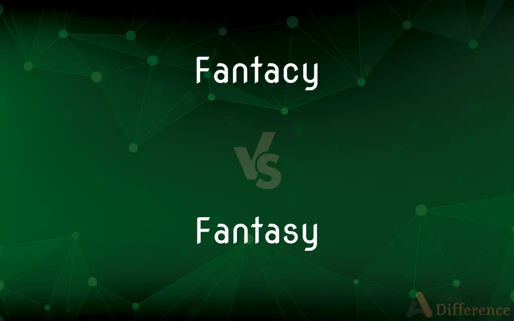 Fantacy vs. Fantasy — Which is Correct Spelling?